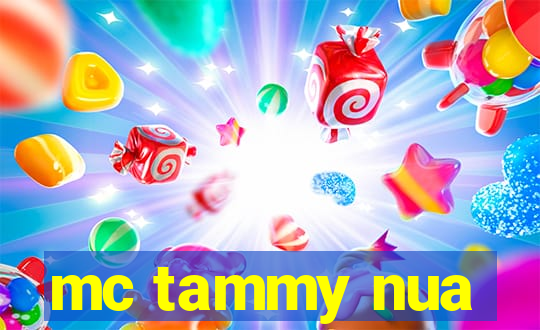 mc tammy nua